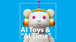 AI Toys vs. AI Time