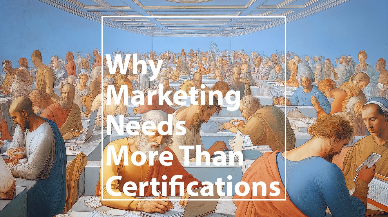 Marketing needs more than certifications » new classic Marketing Needs More Than Certifications