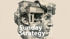 Collage of a classical head with a shop storefront inside the brain, overlaid by 'Sunday Strategy' text.