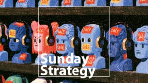Illustration of blue robots with headphones on shelves, each with sale tags; 'Sunday Strategy' overlay.